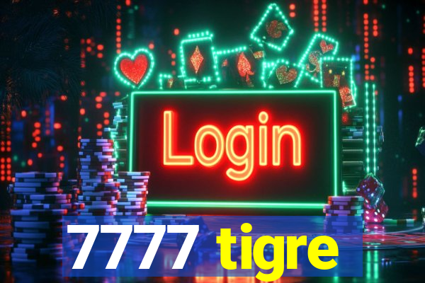 7777 tigre